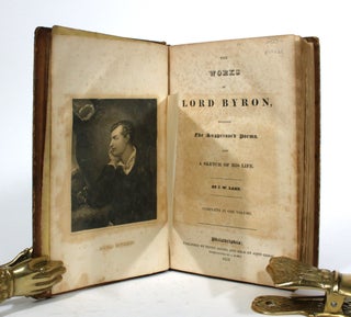Item #010121 The Works of Lord Byron, Including the Suppressed Poems. Also A Sketch of His Life....