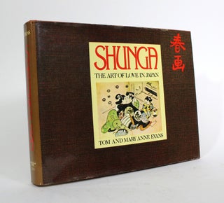 Item #010137 Shunga: The Art of Love in Japan. Tom Evans, Mary Anne Evans