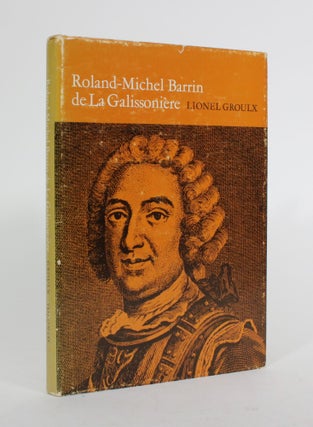 Item #010139 Roland-Michel Barrin de La Galissoniere, 1693-1756. Lionel Groulx