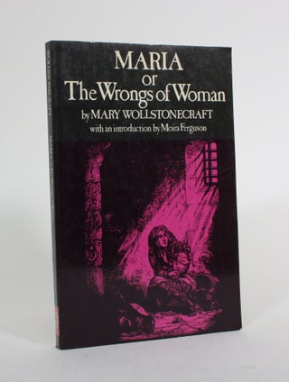 Item #010143 Maria, or The Wrongs of Woman. Mary Wollstonecraft