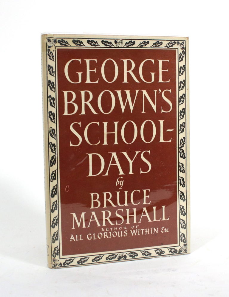 Item #010154 George Brown's School-Days. Bruce Marshall.