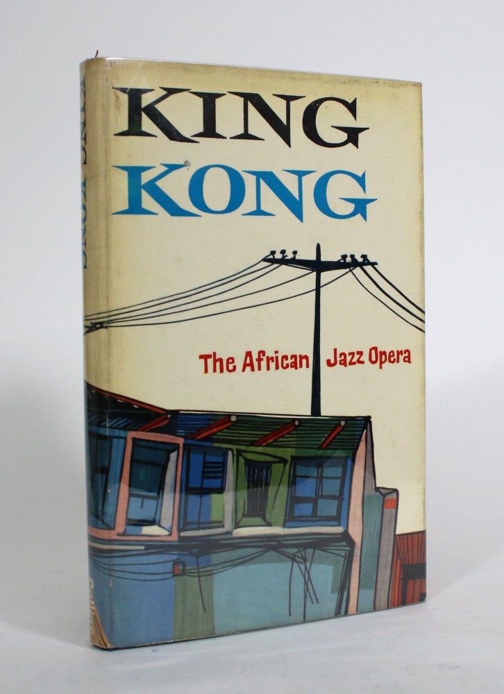 Item #010160 King Kong: An African Jazz Opera. Harry Bloom, Pat Williams, Book, lyrics.