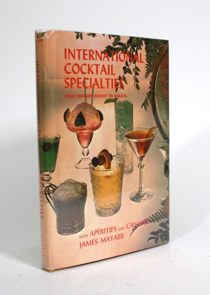 Item #010186 International Cocktail Specialties, from Madison Avenue to Malaya. James Mayabb.