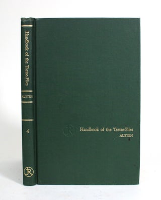 Item #010195 A Handbook of the Tsetse-Flies [Genus Glossina]. Ernest Edward Austen