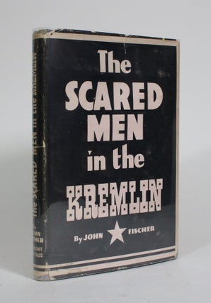 Item #010223 The Scared Men in the Kremlin. John Fischer