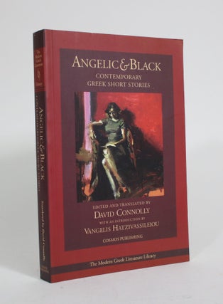 Item #010236 Angelic & Black: Contemporary Greek Short Stories. David Connolly, and