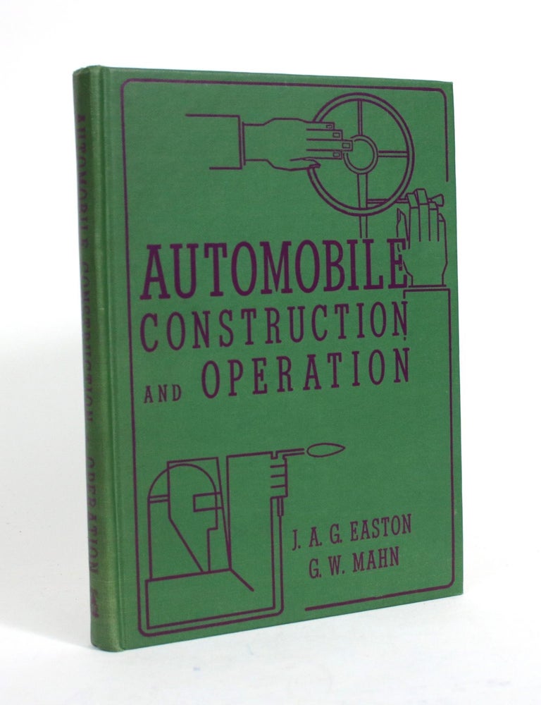 Item #010244 Automobile Construction and Operation. J. A G. Easton, G W. Mahn.