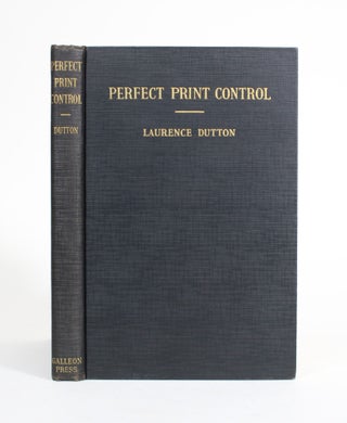 Item #010254 Perfect Print Control. Laurence Dutton
