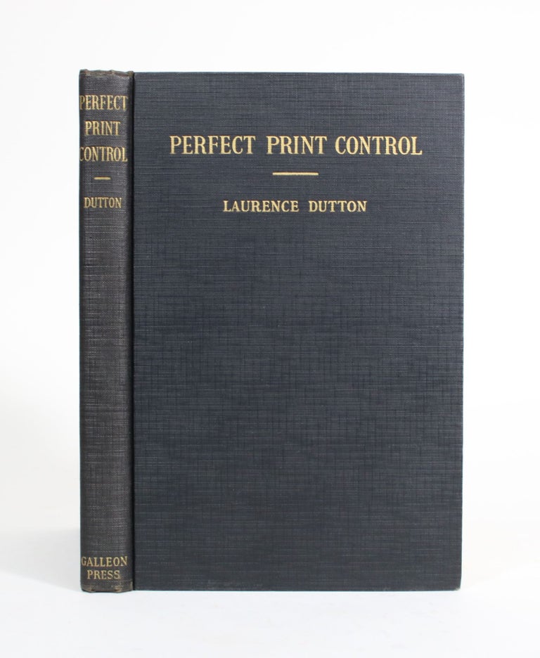 Item #010254 Perfect Print Control. Laurence Dutton.