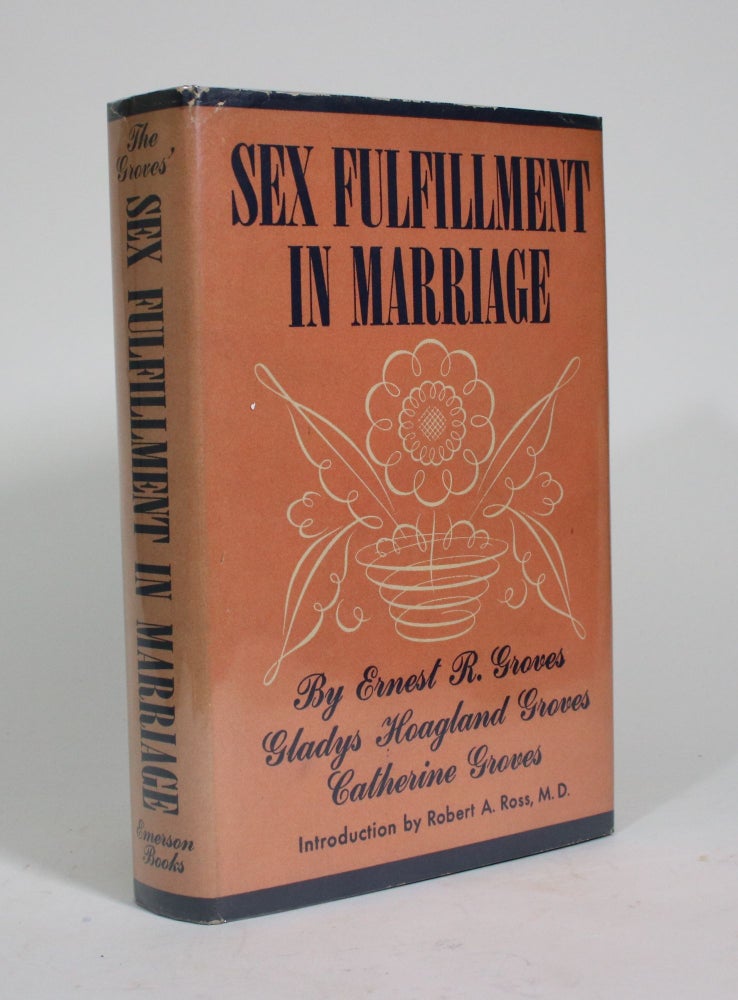 Item #010261 Sex Fulfillment in Marriage. Ernest R. Groves, Catherine Groves, Gladys Hoagland Groves.