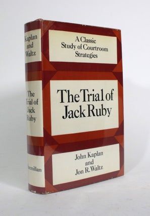 Item #010276 The Trial of Jack Ruby. John Kaplan, Jon R. Waltz