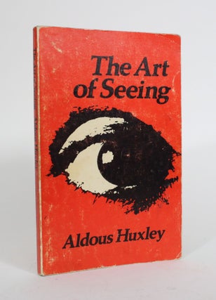 Item #010295 The Art of Seeing. Aldous Huxley