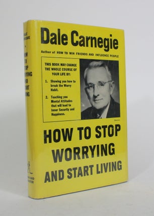 Item #010309 How to Stop Worrying and Start Living. Dale Carnegie