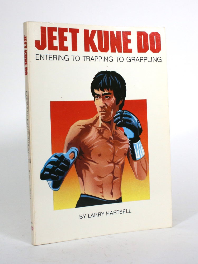 Item #010326 Jeet Kune Do: Entering to Trapping to Grappling. Larry Hartsell.