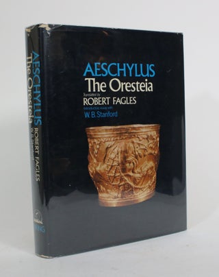 Item #010334 The Oresteia. Aeschylus, Robert Fagles