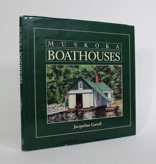 Item #010367 Muskoka Boathouses. Jacqueline Carroll