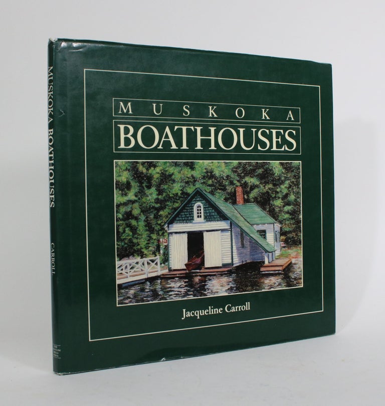 Item #010367 Muskoka Boathouses. Jacqueline Carroll.