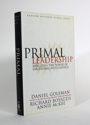 Item #010380 Primal Leadership: Realizing the Power of Emotional Intelligence. Daniel Goleman,...