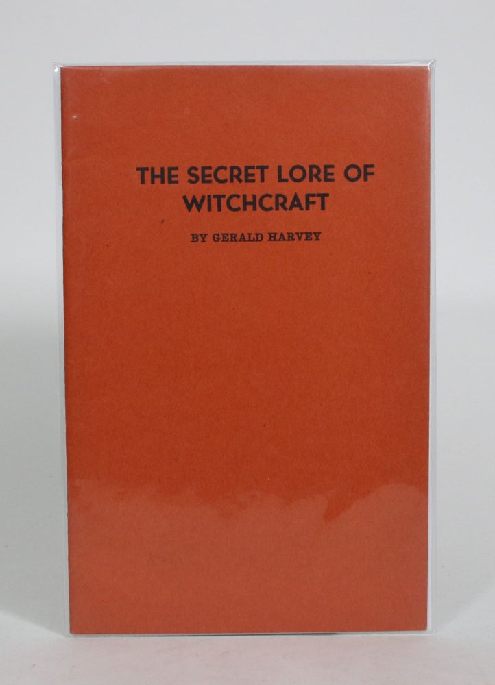 Item #010405 The Secret Lore of Witchcraft. Gerald Harvey.