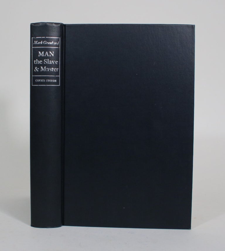 Item #010411 Man the Slave and Master: A Biological Approach to the Potentialities of Modern Society. Mark Graubard.