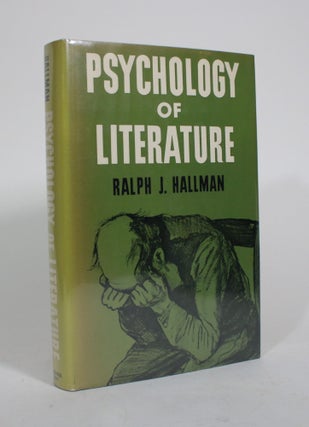 Item #010418 Psychology of Literature: A Study of Alienation and Tragedy. Ralph J. Hallman