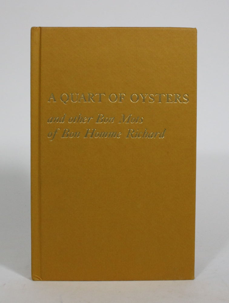 Item #010422 A Quart of Oysters, and other Bon Mots of Bon Homme Richard. Benjamin Franklin.
