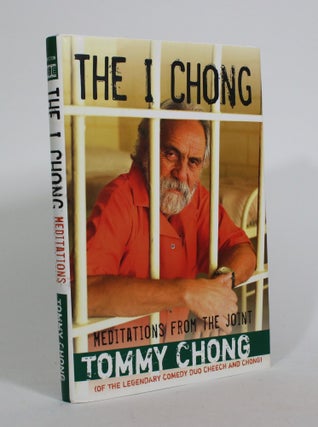 Item #010454 The I Chong: Meditations From the Joint. Tommy Chong