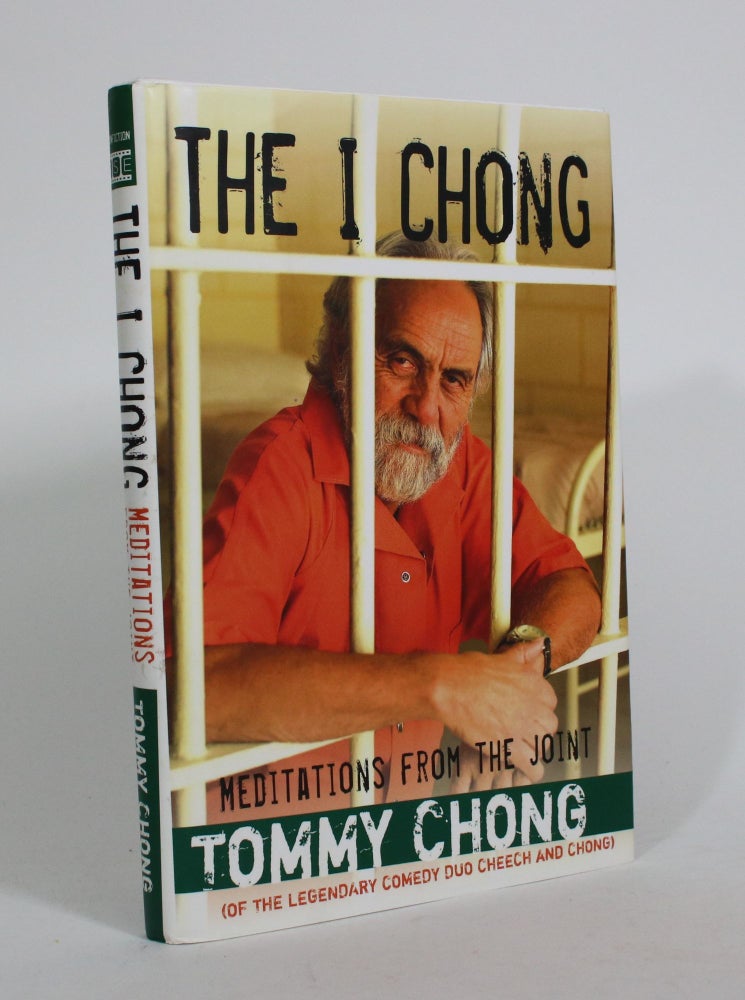 Item #010454 The I Chong: Meditations From the Joint. Tommy Chong.
