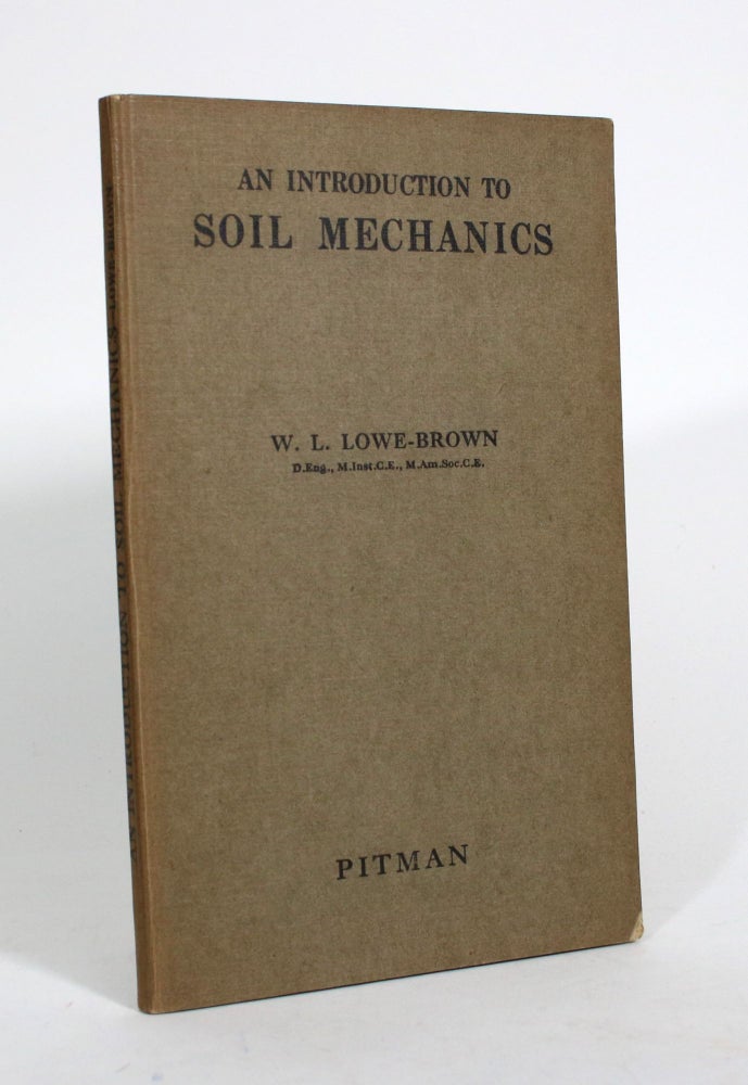 Item #010470 An Introduction to Soil Mechanics. W. L. Lowe-Brown.