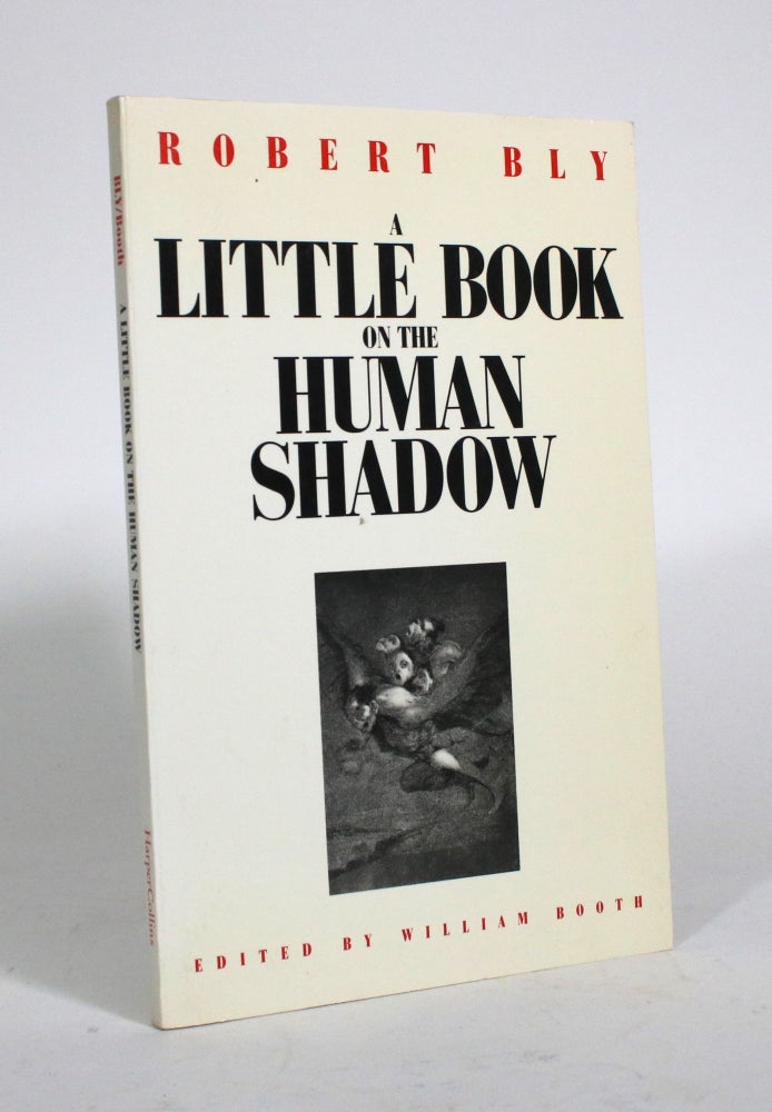 Item #010477 A Little Book on the Human Shadow. Robert Bly, William Booth.