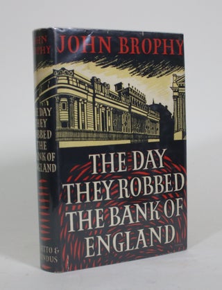 Item #010490 The Day They Robbed the Bank of England. John Brophy