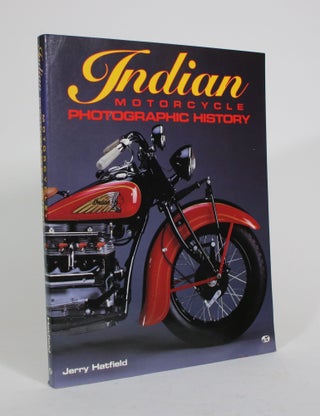 Item #010501 Indian Motorcycle Photographic History. Jerry Hatfield