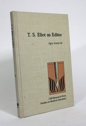 Item #010517 T.S. Eliot as Editor. Agha Shahid Ali
