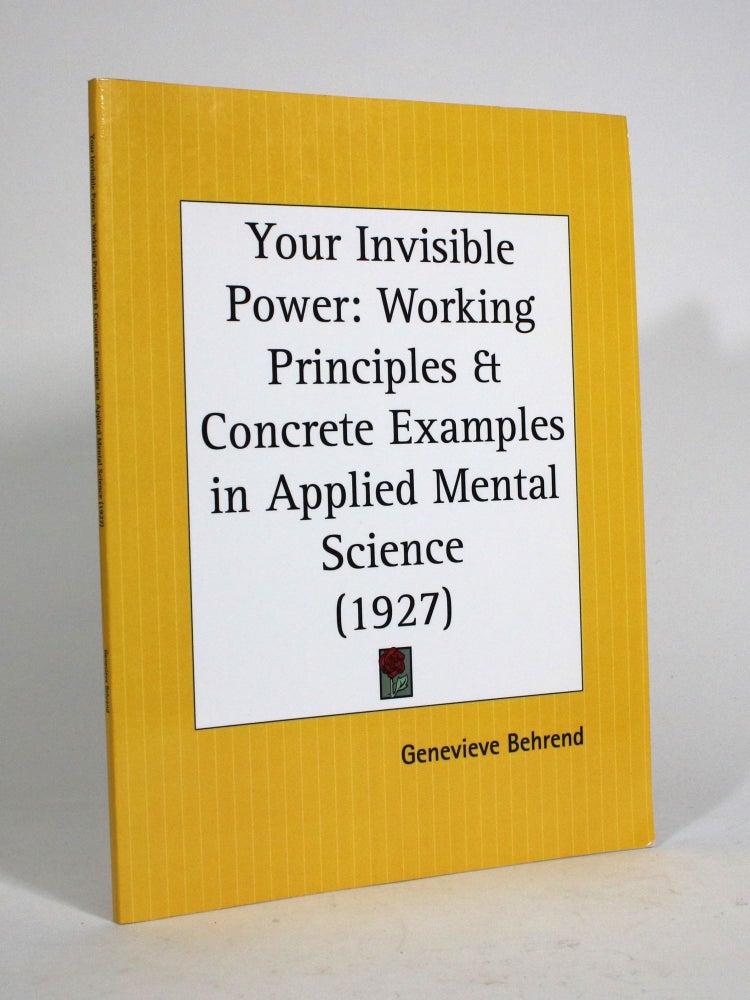 Item #010537 Your Invisible Power: Working Principles & Concrete Examples in Applied Mental Science. Genevieve Behrend.