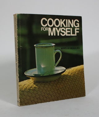 Item #010539 Cooking for Myself. Mirelle Beaulieu