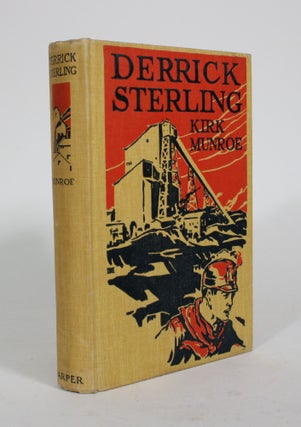 Item #010540 Derrick Sterling: A Story of the Mines. Kirk Munroe