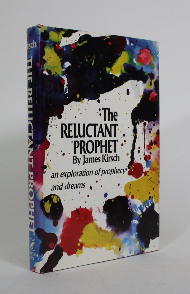 Item #010547 The Reluctant Prophet: An Exploration of Prophecy and Dreams. James Kirsch.