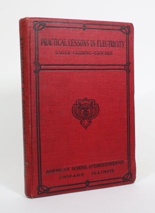 Item #010559 Practical Lessons in Electricity: A Working Guide to the Fundamental Principles of...