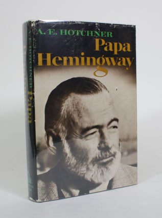 Item #010562 Papa Hemingway: A Personal Memoir. A. E. Hotchner