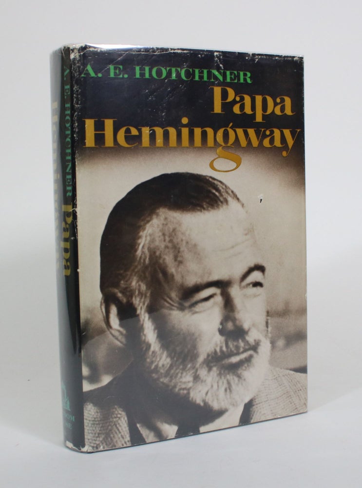 Item #010562 Papa Hemingway: A Personal Memoir. A. E. Hotchner.