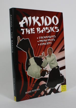 Item #010563 Aikido: The Basics. Bodo Roedel