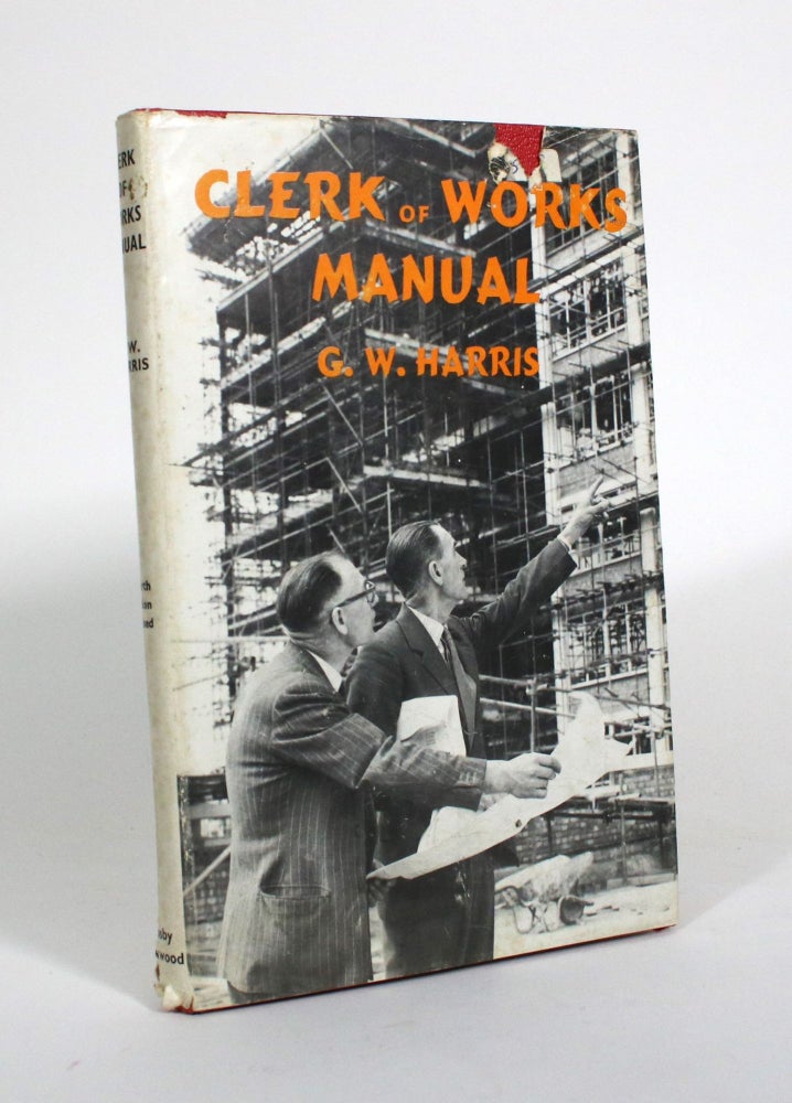Item #010572 Clerk of Works Manual. G. W. Harris.