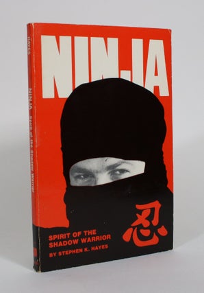 Item #010579 Ninja: Shadow of the Spirit Warrior. Stephen K. Hayes, Bill Griffeth