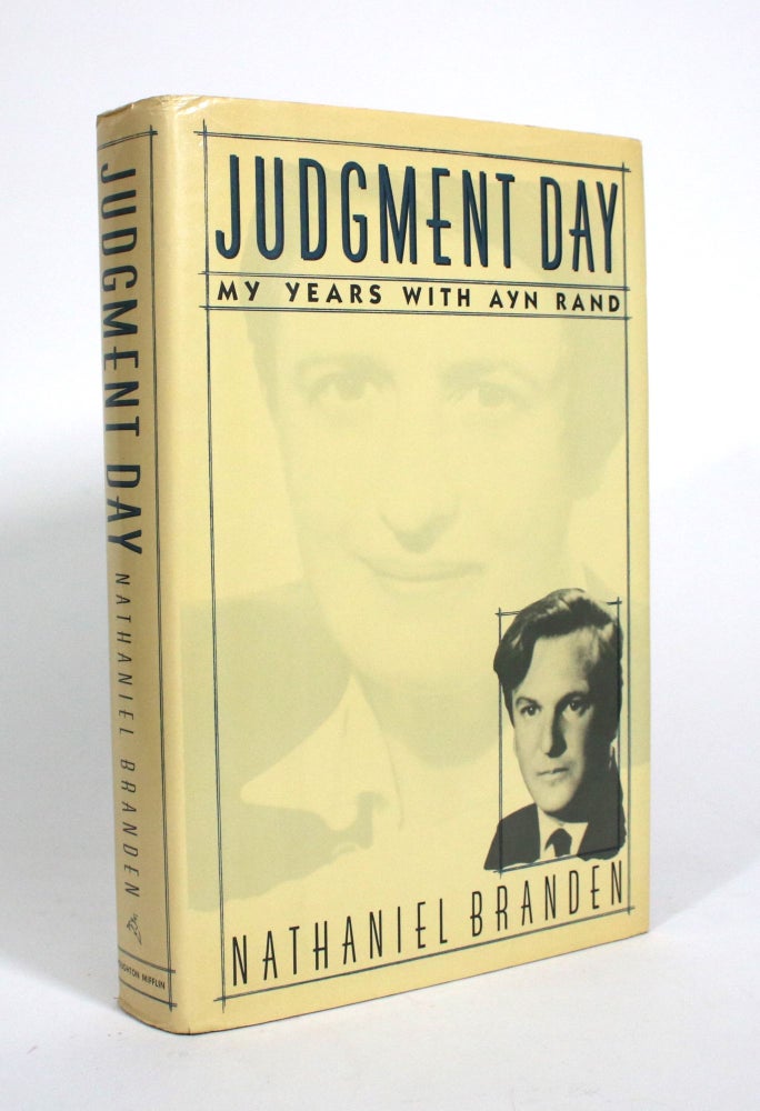 Item #010586 Judgment Day: My Years with Ayn Rand. Nathaniel Branden.