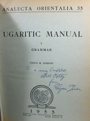 Ugaritic Manual: I. Newly Revised Grammar. II. Texts in Transliteration. III. Cuneiform Selections - Paradigms - Glossary - Indices - Additions & Corrections - Bibliography