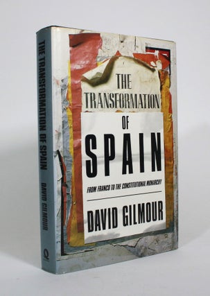 Item #010611 The Transformation of Spain: From Franco to the Constitutional Monarchy. David Gilmour