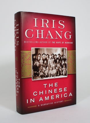 Item #010623 The Chinese in America: A Narrative History. Iris Chang