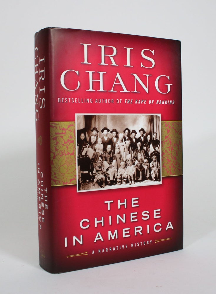 Item #010623 The Chinese in America: A Narrative History. Iris Chang.