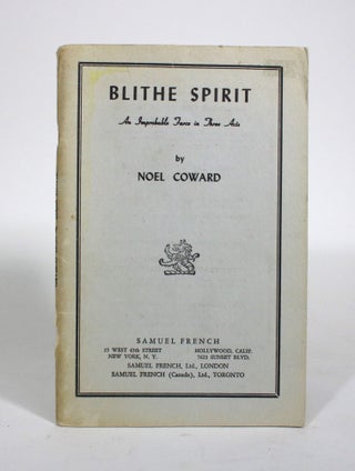 Item #010624 Blithe Spirit: An Improbable Farce in Three Acts. Noel Coward