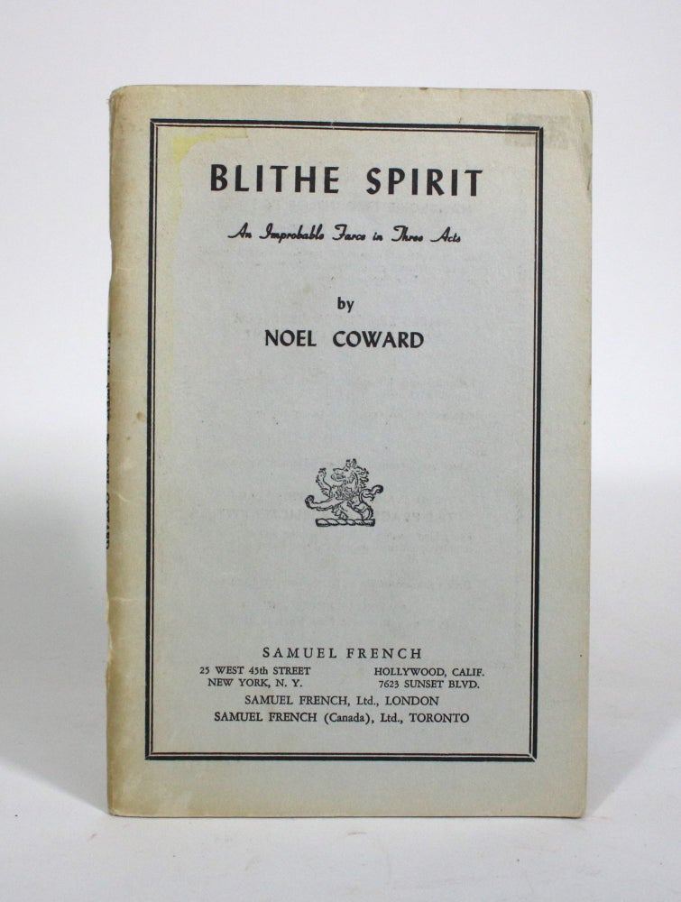 Item #010624 Blithe Spirit: An Improbable Farce in Three Acts. Noel Coward.
